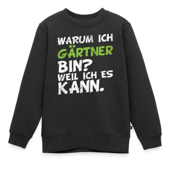Warum ich Gärtner bin? Weil ich es kann. - Kinder Premium Organic Sweatshirt - Schwarz - Vorne - AI Model Kid Female (0cm)