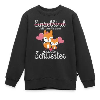 Einzelkind Große Schwester Geschwister Nachwuchs - Kinder Premium Organic Sweatshirt - Schwarz - Vorne - AI Model Kid Female (0cm)