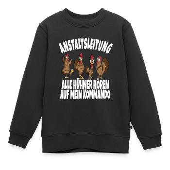 Anstaltsleitung Huhn Küken hören auf dein Kommando - Kinder Premium Organic Sweatshirt - Schwarz - Vorne - AI Model Kid Female (0cm)