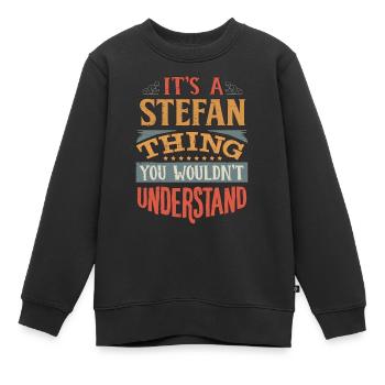 Es ist eine Stefan-Sache, die Sie nicht verstehen würden - - Kinder Premium Organic Sweatshirt - Schwarz - Vorne - AI Model Kid Female (0cm)