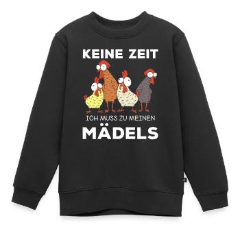 Keine Zeit ich muss zu meinen Mädels Hühner - Kinder Premium Organic Sweatshirt - Schwarz - Vorne - AI Model Kid Female (0cm)