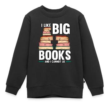 Funny I Like Big Books And I Cannot Lie Reading - Kids Premium Organic Sweatshirt - black - Front - AI Model Kid Female (0cm)
