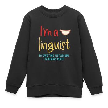 Je suis linguiste Pour gagner du temps, n - Sweat Premium enfant bio - noir - Devant - AI Model Kid Female (0cm)