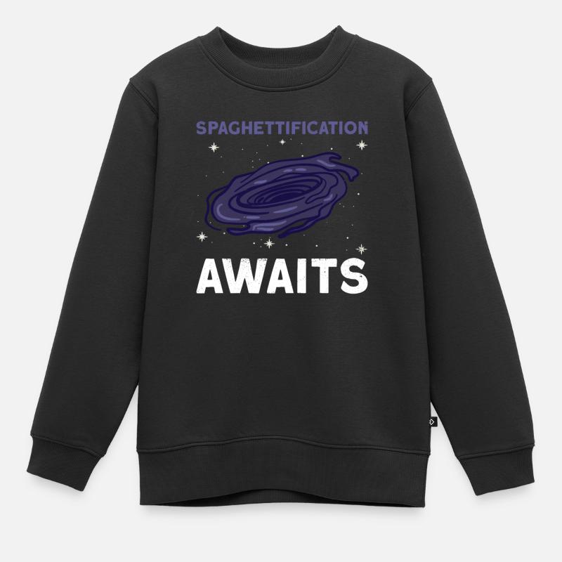 Spaghettification Awaits - Schwarzes Loch Astronom - Kinder Premium Organic Sweatshirt - Schwarz