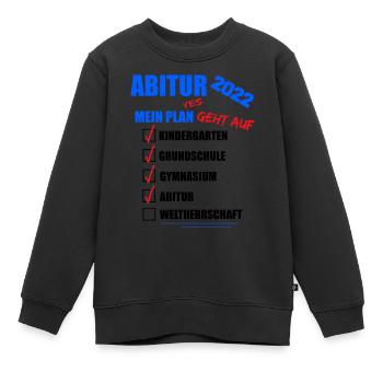 Abitur Abi 2022 Abitur bestanden WELTHERRSCHAFT - Kinder Premium Organic Sweatshirt - Schwarz - Vorne - AI Model Kid Female (0cm)
