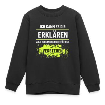 Ich kann es Dir erklären aber nicht verstehen - Kinder Premium Organic Sweatshirt - Schwarz - Vorne - AI Model Kid Female (0cm)