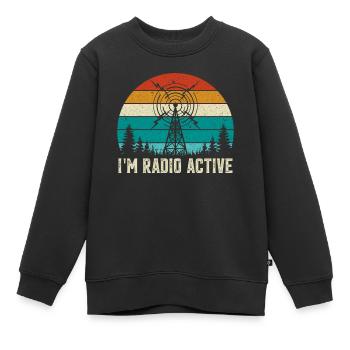I´m Radio Active. ham radio, amateur radio, - Kinder Premium Organic Sweatshirt - Schwarz - Vorne - AI Model Kid Female (0cm)