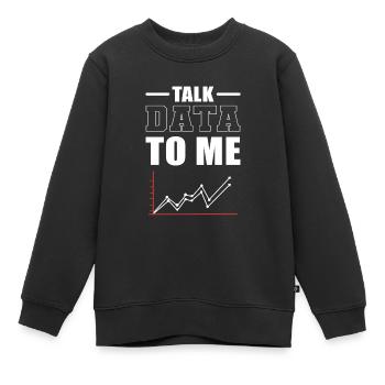 Talk Data To Me Data Scientist Data Analyst - Kinder Premium Organic Sweatshirt - Schwarz - Vorne - AI Model Kid Female (0cm)