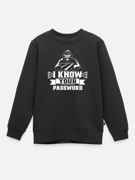 Ich Kenne Dein Passwort Hacker Cybersecurity Hack - Kinder Premium Organic Sweatshirt - Schwarz