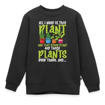 Alles, was ich brauche, ist diese Pflanze und diese andere Pflanze - Kinder Premium Organic Sweatshirt - Schwarz - Vorne - AI Model Kid Female (0cm)