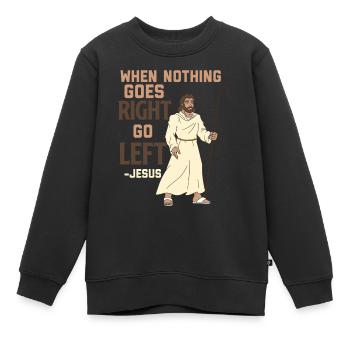 Wenn nichts nach rechts geht, gehen Sie nach links - Kinder Premium Organic Sweatshirt - Schwarz - Vorne - AI Model Kid Female (0cm)