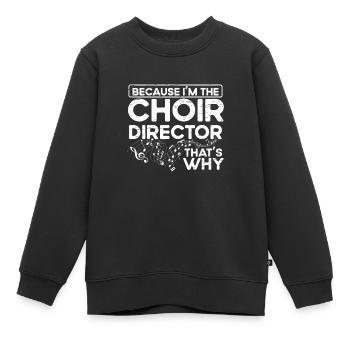 Je suis le chef de chœur - Theatermusikerchor - Sweat Premium enfant bio - noir - Devant - AI Model Kid Female (0cm)