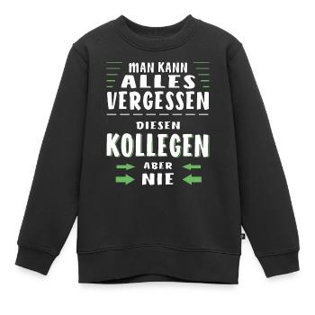 MAN KANN ALLES VERGESSEN KOLLEGEN - Kinder Premium Organic Sweatshirt - Schwarz - Vorne - AI Model Kid Female (0cm)