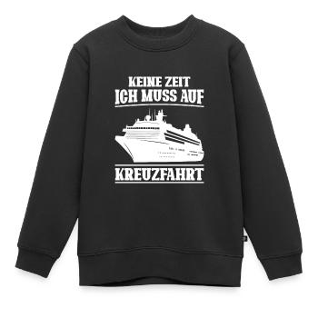 keine zeit ich muss auf kreuzfahrt - Kinder Premium Organic Sweatshirt - Schwarz - Vorne - AI Model Kid Female (0cm)
