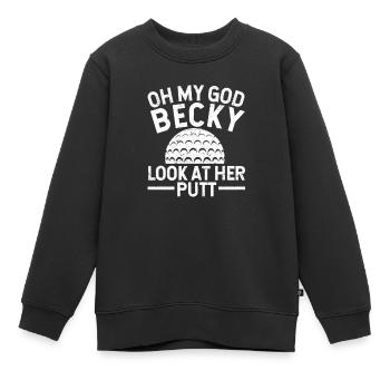 Oh mein Gott Becky Schau dir ihren Putt an Lustige - Kinder Premium Organic Sweatshirt - Schwarz - Vorne - AI Model Kid Female (0cm)