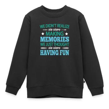 Making Memories Having Fun Spiritueller Spruch - Kinder Premium Organic Sweatshirt - Schwarz - Vorne - AI Model Kid Female (0cm)
