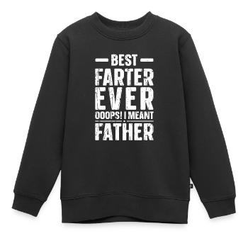 Bester Farter aller Zeiten Ooops! Ich meinte Vater - - Kinder Premium Organic Sweatshirt - Schwarz - Vorne - AI Model Kid Female (0cm)