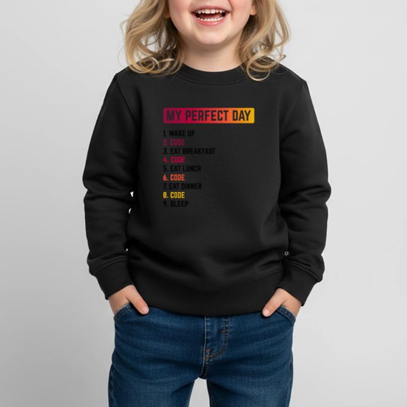 My Perfect Day Wake Up Code Software Developer Pro Kinder Premium Organic Sweatshirt