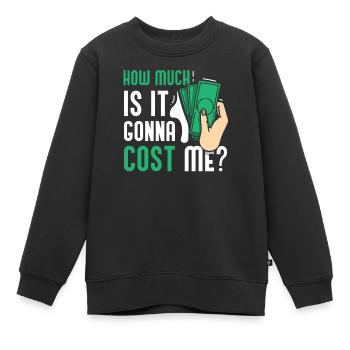 Wie Viel Wird Es Mich Kosten? Papi Papa Vater - Kinder Premium Organic Sweatshirt - Schwarz - Vorne - AI Model Kid Female (0cm)