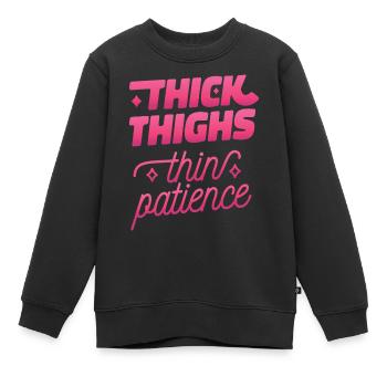 Dicke Oberschenkel dünne Geduld Dicke Oberschenkel - Kinder Premium Organic Sweatshirt - Schwarz - Vorne - AI Model Kid Female (0cm)
