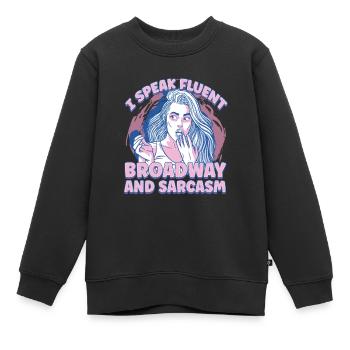 Je parle couramment Broadway et le théâtre sarcastique - Sweat Premium enfant bio - noir - Devant - AI Model Kid Female (0cm)