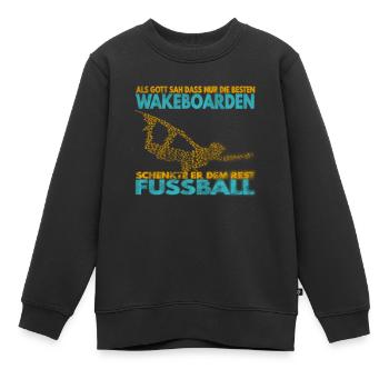Als Gott sah, dass nur die besten Wakeboarden .. - Kinder Premium Organic Sweatshirt - Schwarz - Vorne - AI Model Kid Female (0cm)