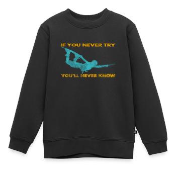 Si vous n’essayez jamais - vous ne connaîtrez jamais lifestyle - Sweat Premium enfant bio - noir - Devant - AI Model Kid Female (0cm)