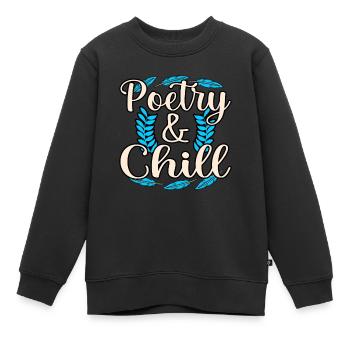 Poesie Und Chill Dichter Schriftsteller Autor - Kinder Premium Organic Sweatshirt - Schwarz - Vorne - AI Model Kid Female (0cm)