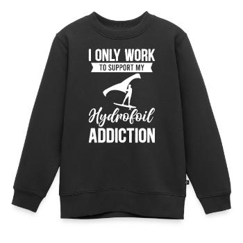 Je ne travaille que pour soutenir ma dépendance à l’hydroptère - wi - Sweat Premium enfant bio - noir - Devant - AI Model Kid Female (0cm)