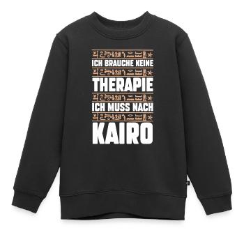 Ich brauche keine Therapie ich muss nur nach Kairo - Kinder Premium Organic Sweatshirt - Schwarz - Vorne - AI Model Kid Female (0cm)