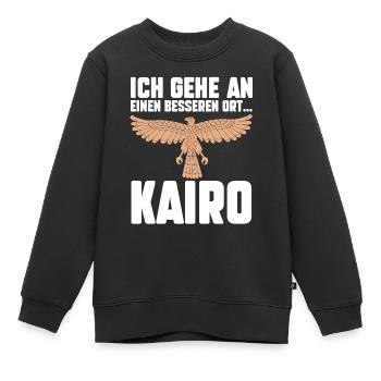 Ich gehe an einen besseren Ort Kairo - Kinder Premium Organic Sweatshirt - Schwarz - Vorne - AI Model Kid Female (0cm)