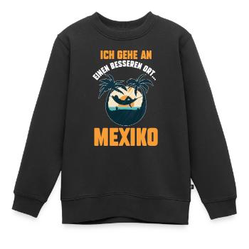 Ich gehe an einen besseren Ort Mexiko - Kinder Premium Organic Sweatshirt - Schwarz - Vorne - AI Model Kid Female (0cm)