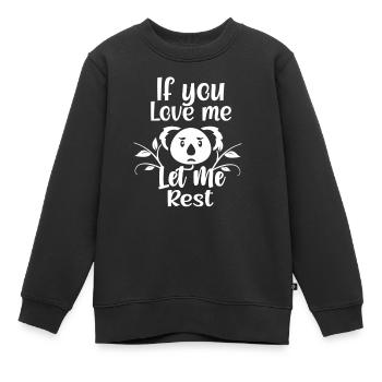 Si tu m’aimes, laisse-moi reposer Koalas Koalas - Sweat Premium enfant bio - noir - Devant - AI Model Kid Female (0cm)