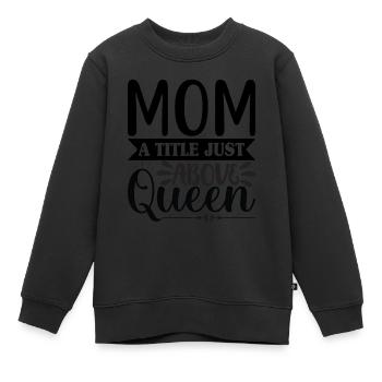 Mama Königin - Kinder Premium Organic Sweatshirt - Schwarz - Vorne - AI Model Kid Female (0cm)