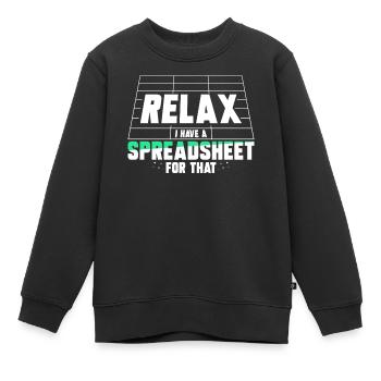 Détendez-vous, j’ai une feuille de calcul pour cela - Sweat Premium enfant bio - noir - Devant - AI Model Kid Female (0cm)