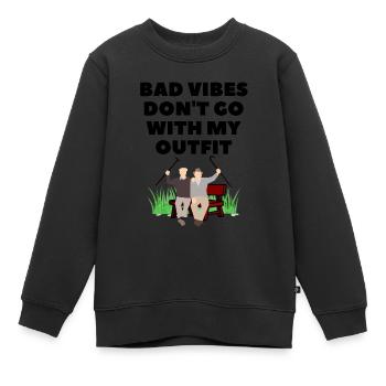 Schlechte Vibrationen passen nicht zu meinem Outfit - Kinder Premium Organic Sweatshirt - Schwarz - Vorne - AI Model Kid Female (0cm)