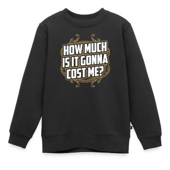 Wie Viel Wird Es Mich Kosten? Papa Papi Vater - Kinder Premium Organic Sweatshirt - Schwarz - Vorne - AI Model Kid Female (0cm)