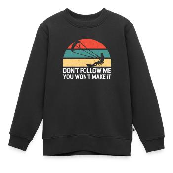 Don't Follow Me You Won't Make It Funny Kitesurfer - Kinder Premium Organic Sweatshirt - Schwarz - Vorne - AI Model Kid Female (0cm)