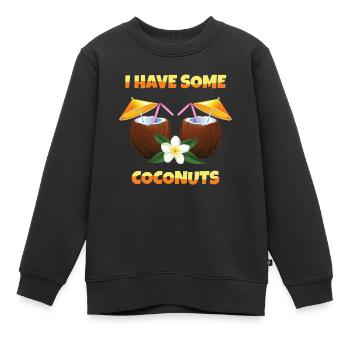 I Have Some Coconuts Kokosnuss - Kinder Premium Organic Sweatshirt - Schwarz - Vorne - AI Model Kid Female (0cm)