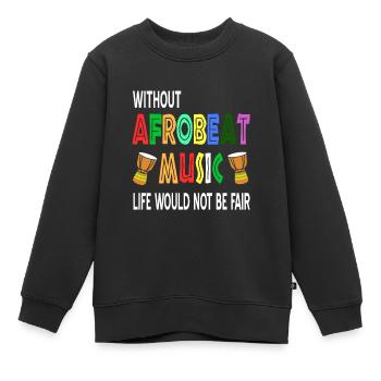 Sans la musique afrobeat, la vie ne serait pas juste - Sweat Premium enfant bio - noir - Devant - AI Model Kid Female (0cm)
