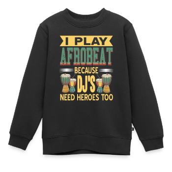 Je joue de l’afrobeat parce que les DJ ont aussi besoin de héros - Sweat Premium enfant bio - noir - Devant - AI Model Kid Female (0cm)