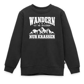 Wandern ist wie spazieren Wanderer Wander - Kinder Premium Organic Sweatshirt - Schwarz - Vorne - AI Model Kid Female (0cm)