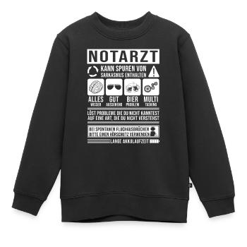 Notarzt Spruch lustig - Kinder Premium Organic Sweatshirt - Schwarz - Vorne - AI Model Kid Female (0cm)