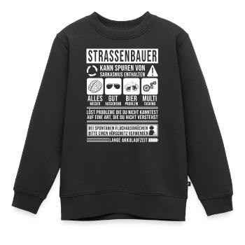 Strassenbauer Spruch lustig - Kinder Premium Organic Sweatshirt - Schwarz - Vorne - AI Model Kid Female (0cm)
