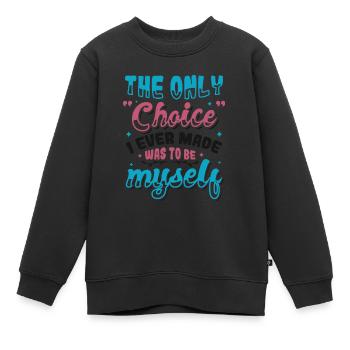 Le seul choix, c’était moi-même, transgenre - Sweat Premium enfant bio - noir - Devant - AI Model Kid Female (0cm)