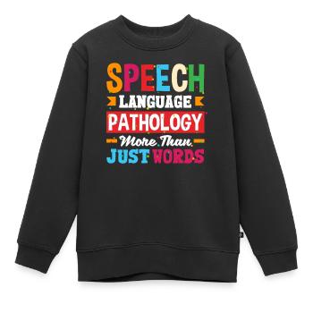 Speech Language Pathologist Speech Therapist - Kinder Premium Organic Sweatshirt - Schwarz - Vorne - AI Model Kid Female (0cm)