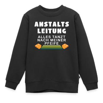 Anstaltsleitung - alles tanzt nach meiner Pfeife - Kinder Premium Organic Sweatshirt - Schwarz - Vorne - AI Model Kid Female (0cm)