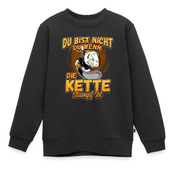 Du Bist Nicht Du Wenn Die Kette Stumpf Ist Förster - Kinder Premium Organic Sweatshirt - Schwarz - Vorne - AI Model Kid Female (0cm)