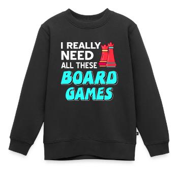 I Really Need All These Board Games Cool Chess - Kinder Premium Organic Sweatshirt - Schwarz - Vorne - AI Model Kid Female (0cm)