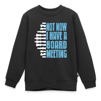 Not Now I Have A Board Meeting Funny Chess - Kinder Premium Organic Sweatshirt - Schwarz - Vorne - AI Model Kid Female (0cm)
